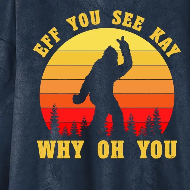 Eff You See Kay Why Oh You Bigfoot Sasquatch Funny Meme Hooded Wearable Blanket