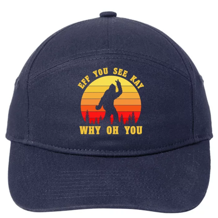 Eff You See Kay Why Oh You Bigfoot Sasquatch Funny Meme 7-Panel Snapback Hat