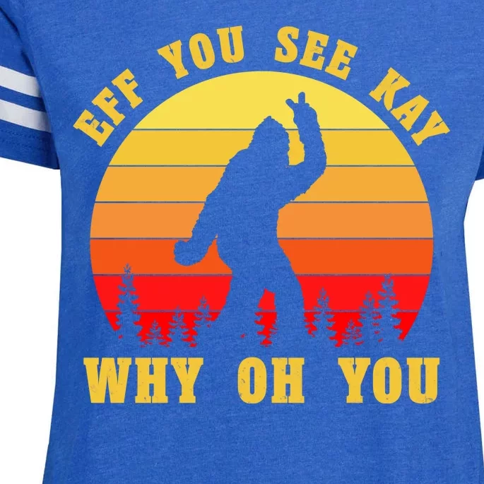 Eff You See Kay Why Oh You Bigfoot Sasquatch Funny Meme Enza Ladies Jersey Football T-Shirt