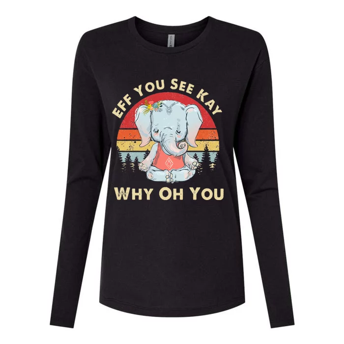 Eff You See Kay Why Oh You Funny Vintage Elephant Yoga Lover Womens Cotton Relaxed Long Sleeve T-Shirt