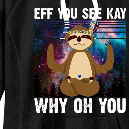 Eff You See Kay Why Oh You Yoga Sloth Space Galaxy Women's Fleece Hoodie