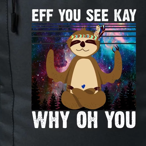 Eff You See Kay Why Oh You Yoga Sloth Space Galaxy Daily Commute Backpack