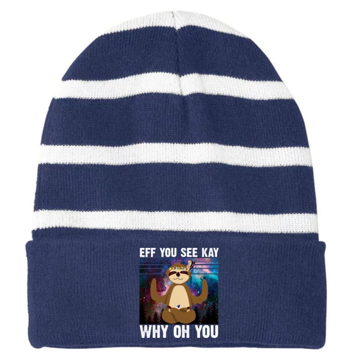 Eff You See Kay Why Oh You Yoga Sloth Space Galaxy Striped Beanie with Solid Band