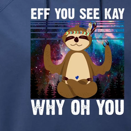 Eff You See Kay Why Oh You Yoga Sloth Space Galaxy Performance Fleece Hoodie