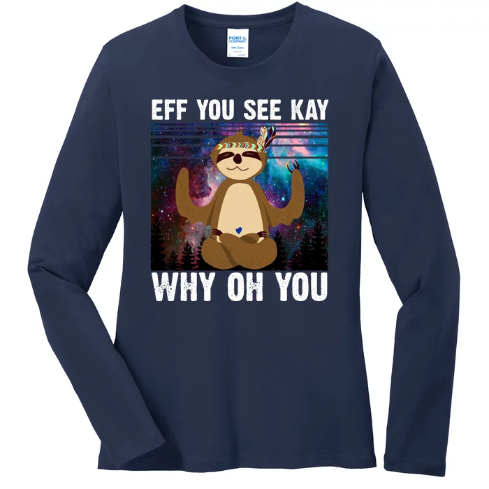 Eff You See Kay Why Oh You Yoga Sloth Space Galaxy Ladies Long Sleeve Shirt