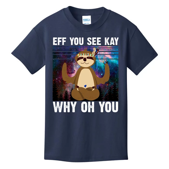 Eff You See Kay Why Oh You Yoga Sloth Space Galaxy Kids T-Shirt