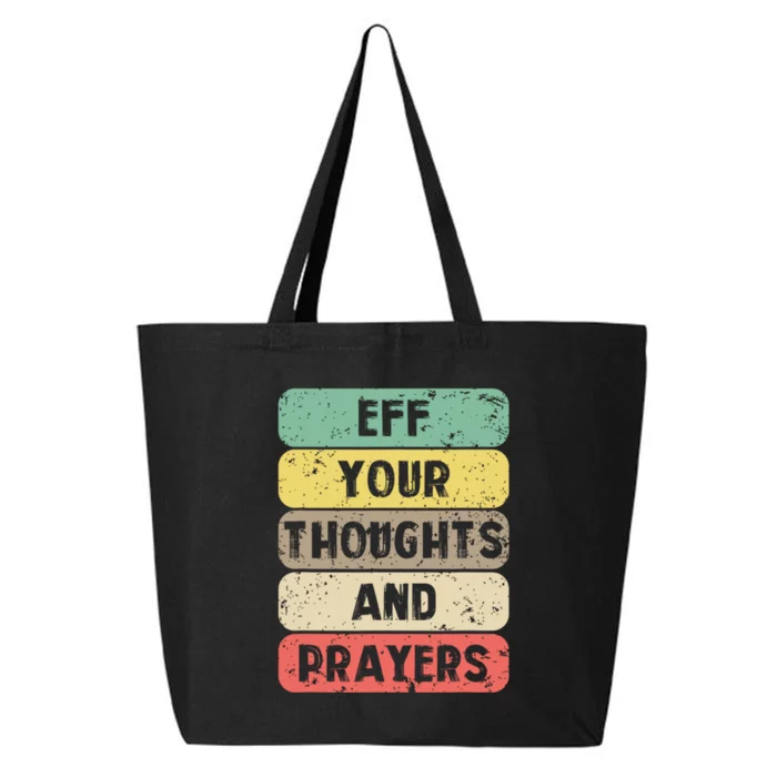 Eff Your Thoughts And Prayers Vintage 25L Jumbo Tote