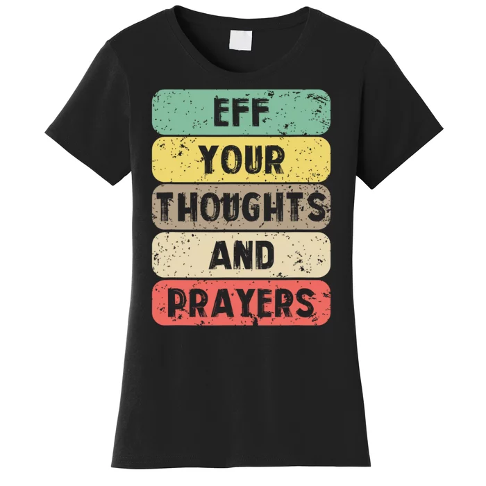 Eff Your Thoughts And Prayers Vintage Women's T-Shirt