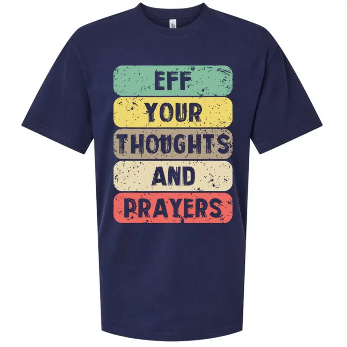 Eff Your Thoughts And Prayers Vintage Sueded Cloud Jersey T-Shirt