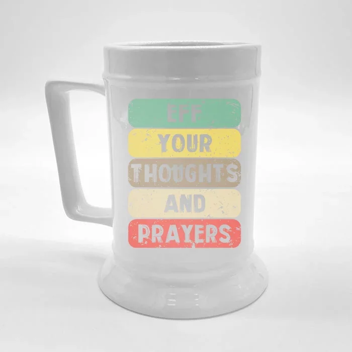 Eff Your Thoughts And Prayers Vintage Front & Back Beer Stein