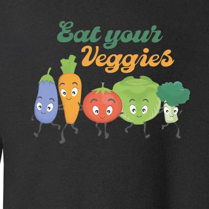 Eat Your Veggies Vegan Gift Idea Trending Toddler Sweatshirt