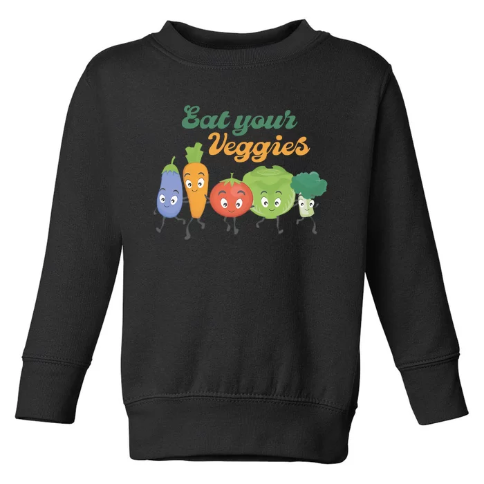 Eat Your Veggies Vegan Gift Idea Trending Toddler Sweatshirt