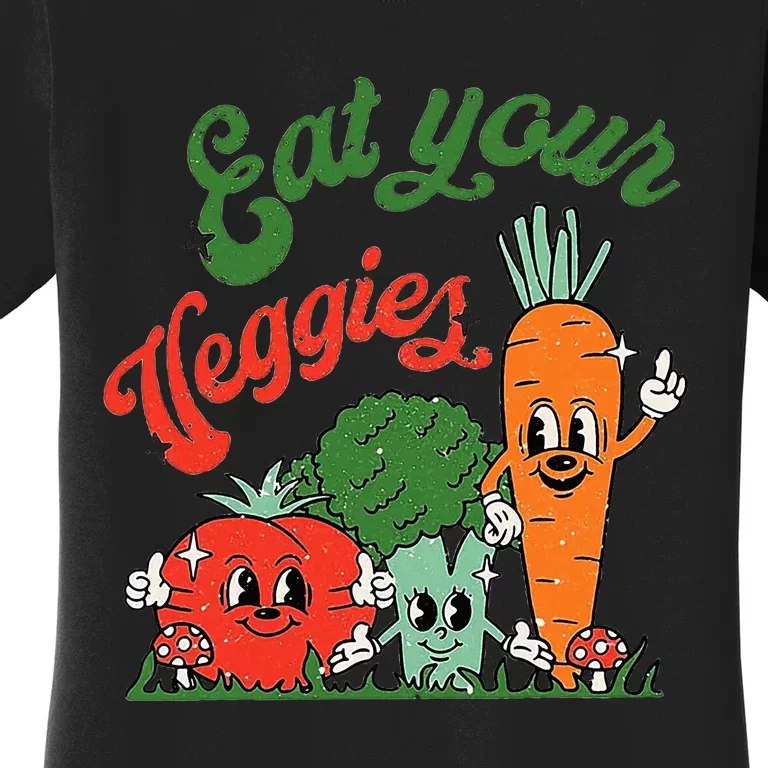 Eat Your Veggies Women's T-Shirt