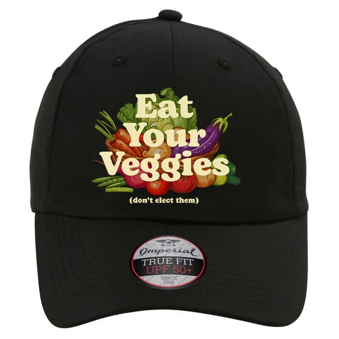 Eat Your Veggies DonT Elect Them The Original Performance Cap