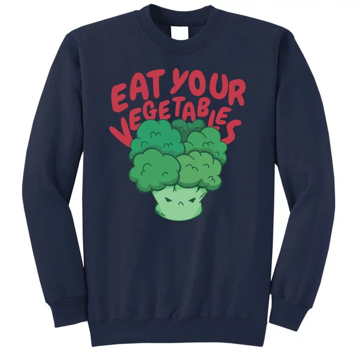 Eat Your Vegetables Tall Sweatshirt