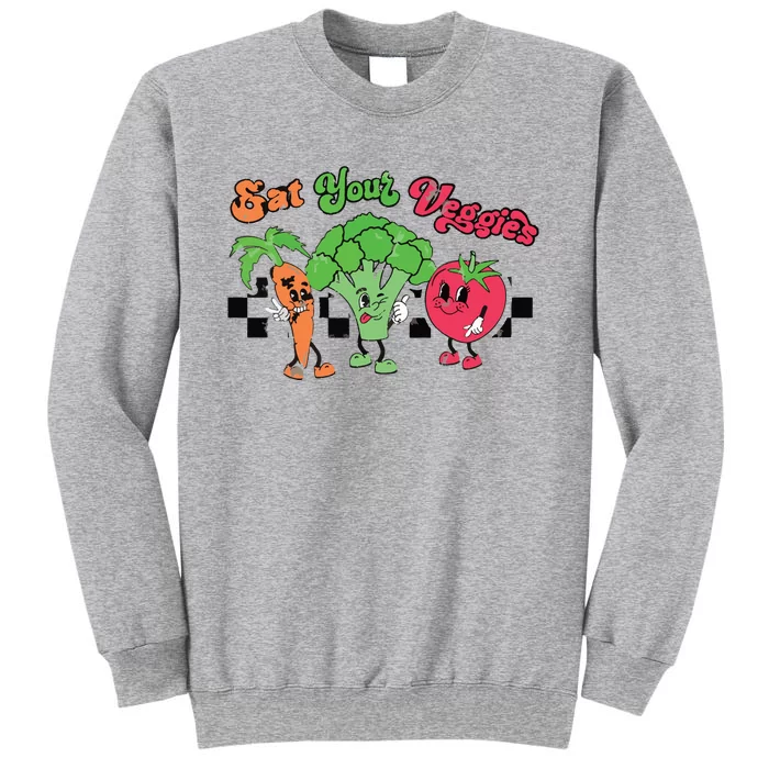 Eat Your Veggies Retro 90s Style Vegetable Funny Vegan Month Tall Sweatshirt