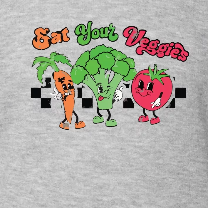 Eat Your Veggies Retro 90s Style Vegetable Funny Vegan Month Toddler Sweatshirt