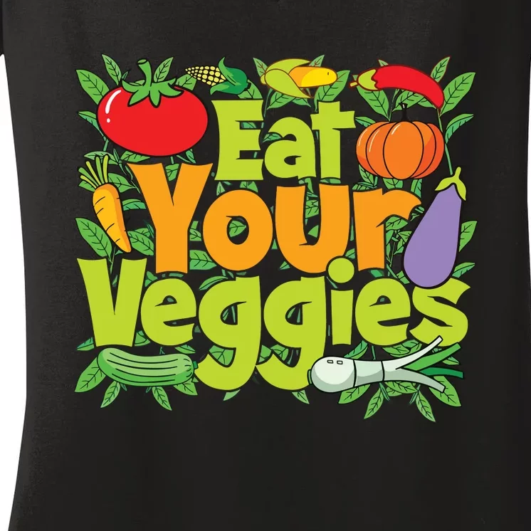 Eat Your Veggies Women's V-Neck T-Shirt