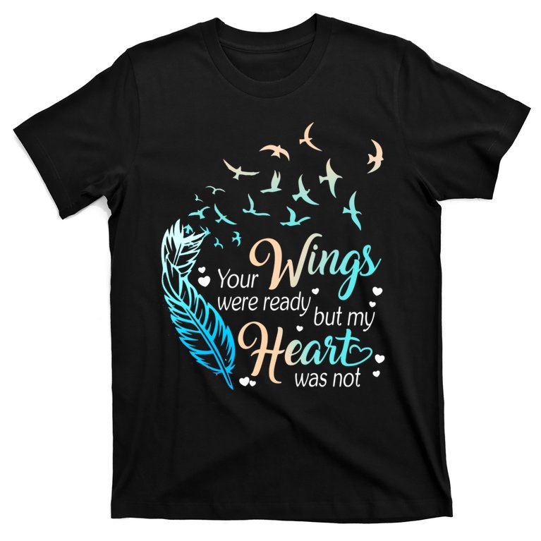 EwYO Your Wings Were Ready But My Heart Was Not T-Shirt