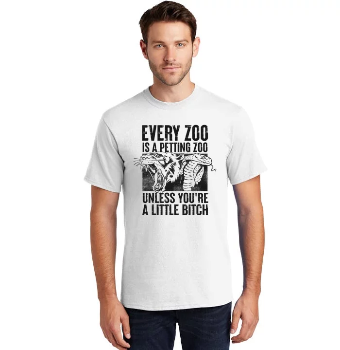 Every Zoo Is A Petting Zoo Funny Animal Design Tall T-Shirt