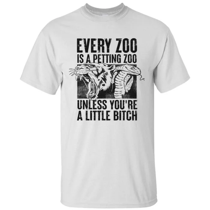 Every Zoo Is A Petting Zoo Funny Animal Design Tall T-Shirt