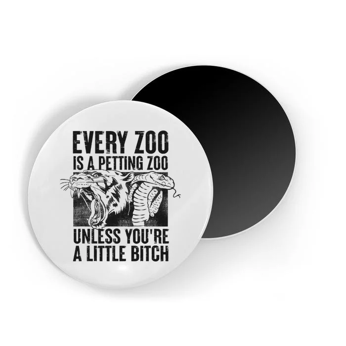 Every Zoo Is A Petting Zoo Funny Animal Design Magnet