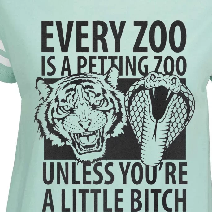 Every Zoo Is A Petting Zoo Unless Youre A Little Bitch Premium Enza Ladies Jersey Football T-Shirt