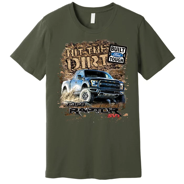 F-150 Ford Raptor - Hit The Dirt Premium T-Shirt