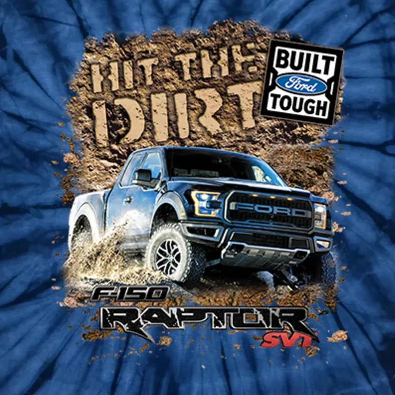 F-150 Ford Raptor - Hit The Dirt Tie-Dye T-Shirt