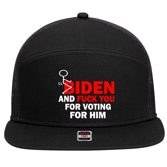 F Biden And Fu*k You For Voting For Him 7 Panel Mesh Trucker Snapback Hat