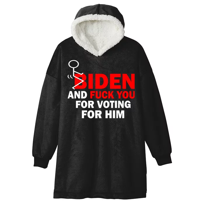 F Biden And Fu*k You For Voting For Him Hooded Wearable Blanket