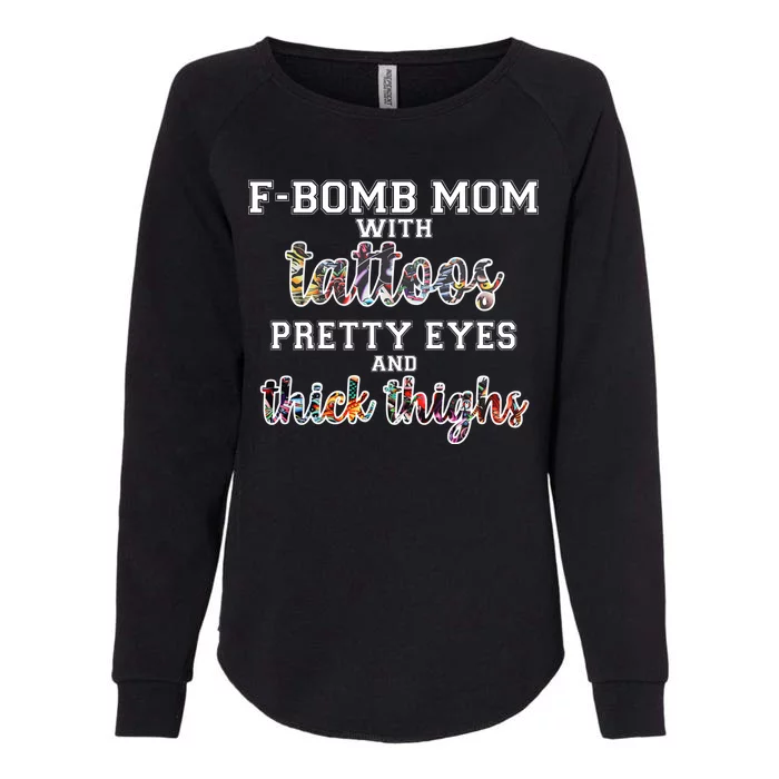 F-Bomb Mom With Tattoos and Thick Thighs Womens California Wash Sweatshirt