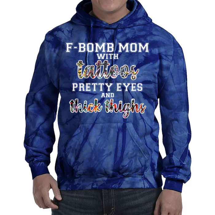 F-Bomb Mom With Tattoos and Thick Thighs Tie Dye Hoodie