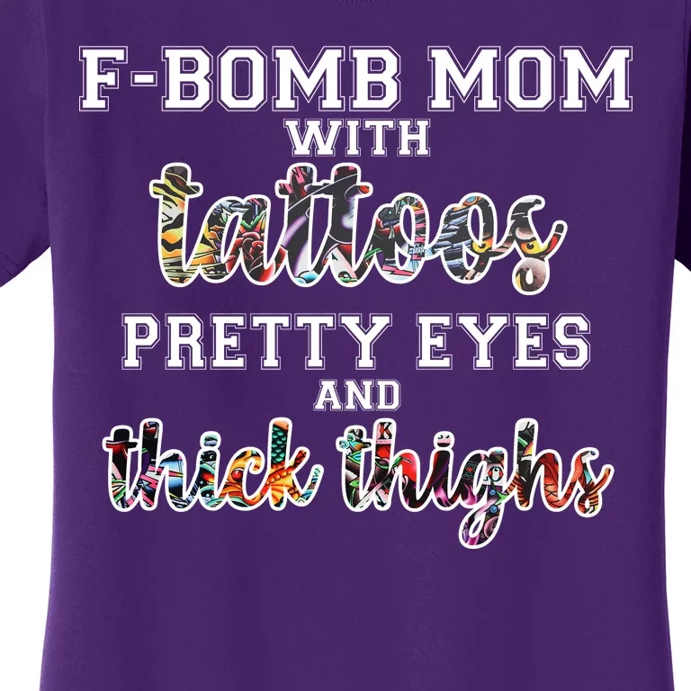 F-Bomb Mom With Tattoos and Thick Thighs Women's T-Shirt