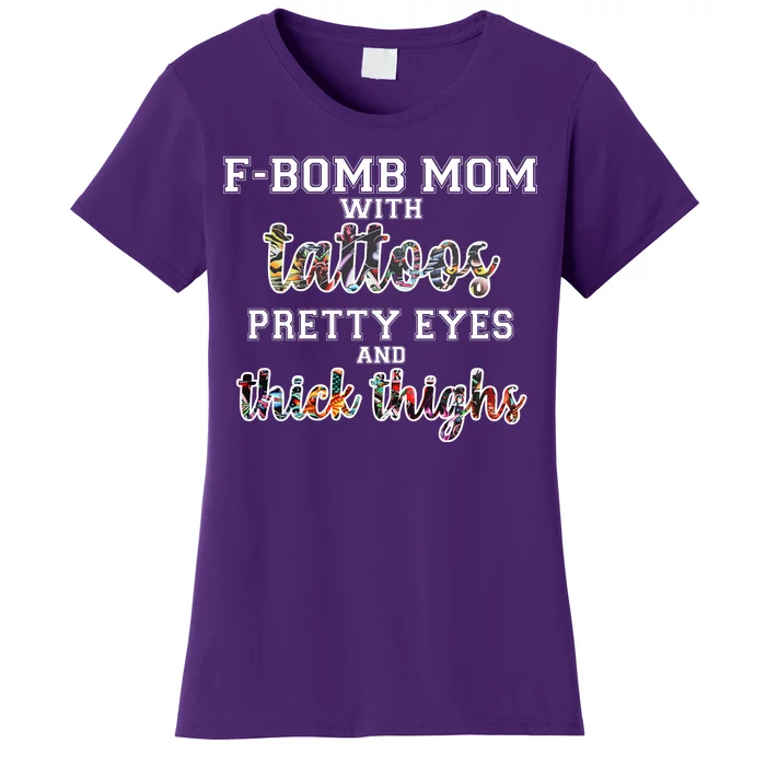 F-Bomb Mom With Tattoos and Thick Thighs Women's T-Shirt