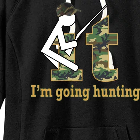 F It Im Going Hunting Women's Fleece Hoodie