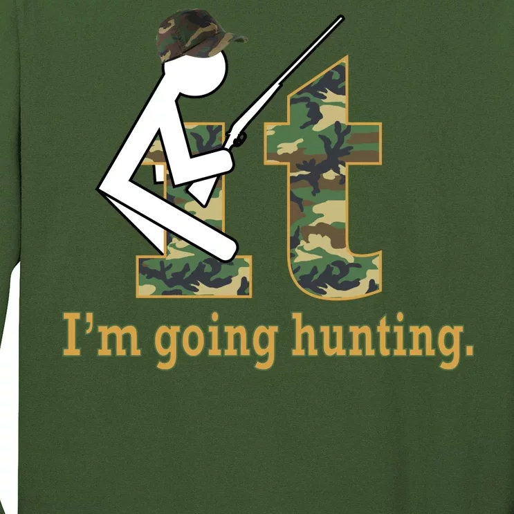 F It Im Going Hunting Long Sleeve Shirt