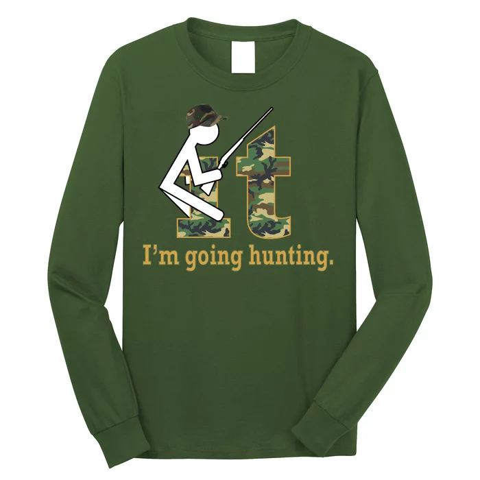 F It Im Going Hunting Long Sleeve Shirt