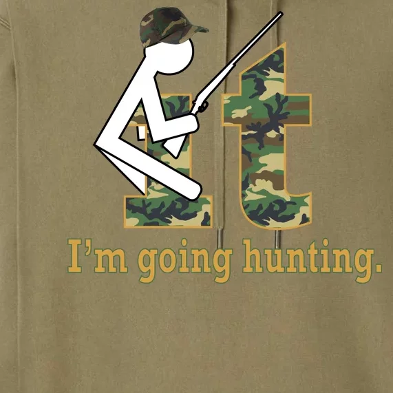 F It Im Going Hunting Premium Hoodie