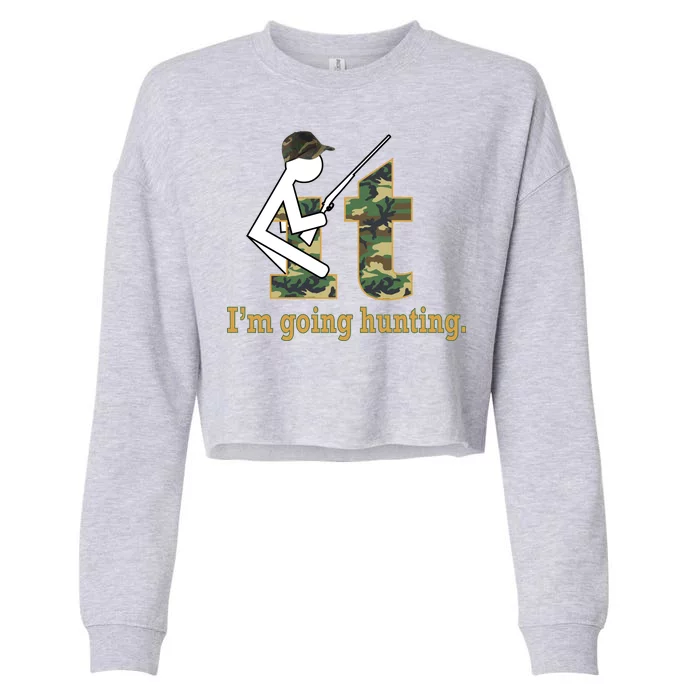 F It Im Going Hunting Cropped Pullover Crew