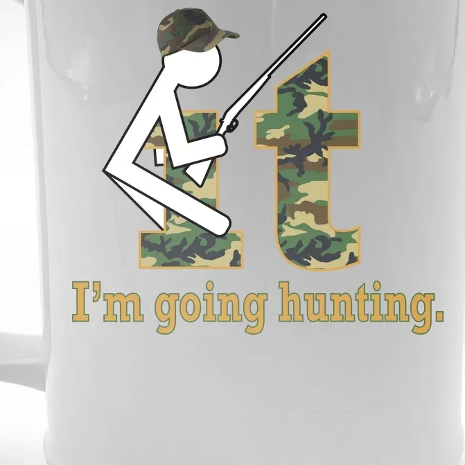 F It Im Going Hunting Front & Back Beer Stein