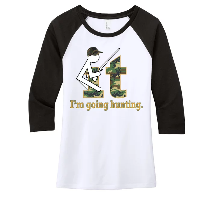 F It Im Going Hunting Women's Tri-Blend 3/4-Sleeve Raglan Shirt