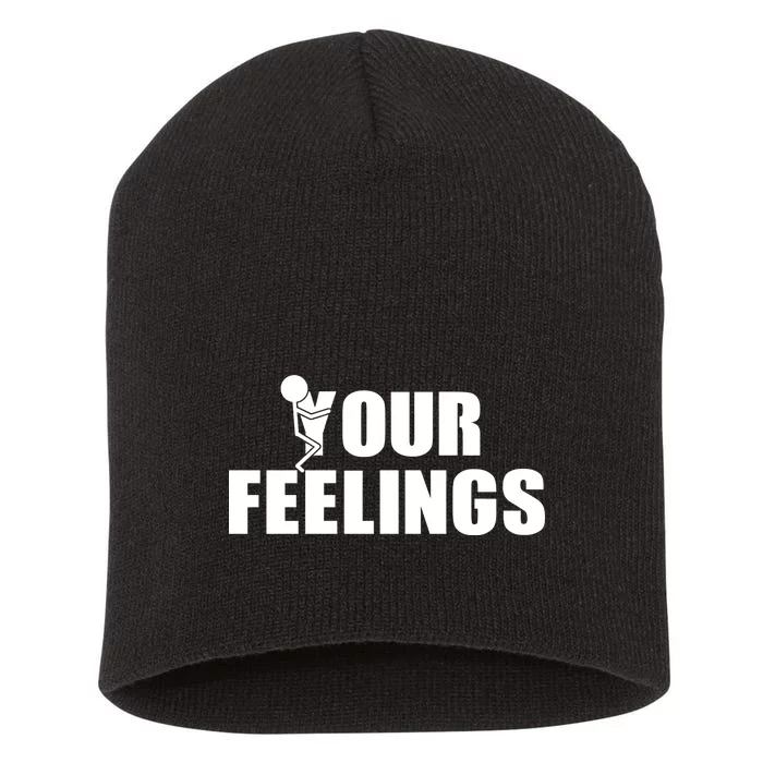 F Your Feelings Short Acrylic Beanie