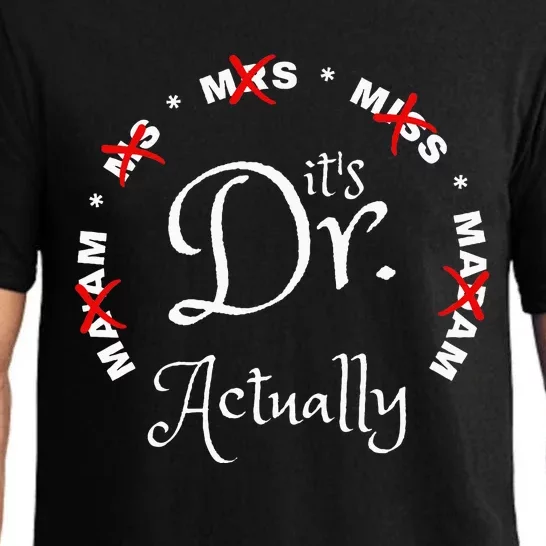 Funny 0zdl ItS Miss Ms Mrs Dr Actually Doctor Appreciation Pajama Set