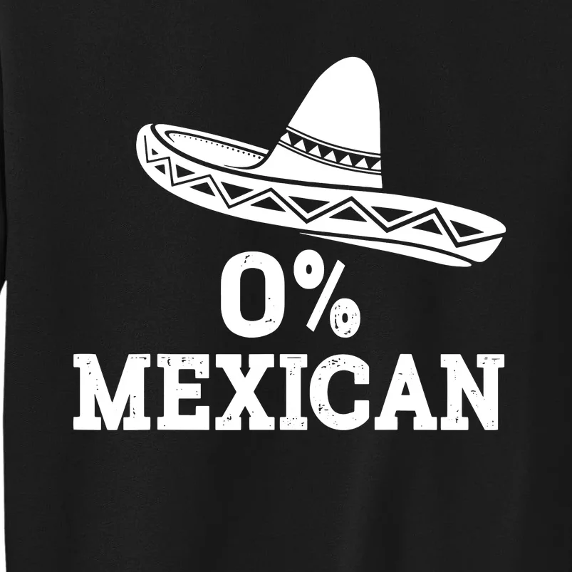 Funny 0 Mexican With Sombrero For Cinco De Mayo Costume Tall Sweatshirt