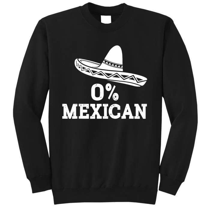 Funny 0 Mexican With Sombrero For Cinco De Mayo Costume Tall Sweatshirt