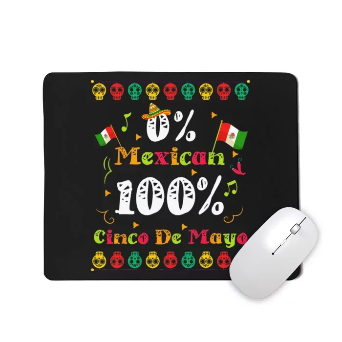 Funny 0 Mexican 100 Cinco De Mayo Mexican Fiesta Mousepad