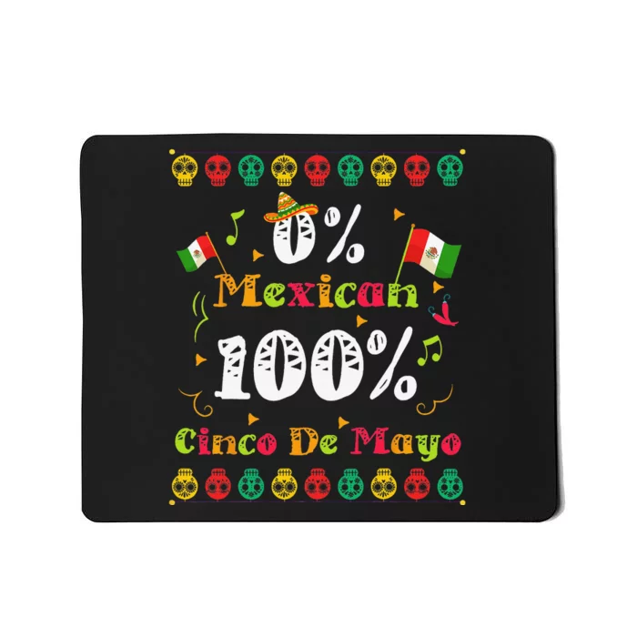 Funny 0 Mexican 100 Cinco De Mayo Mexican Fiesta Mousepad