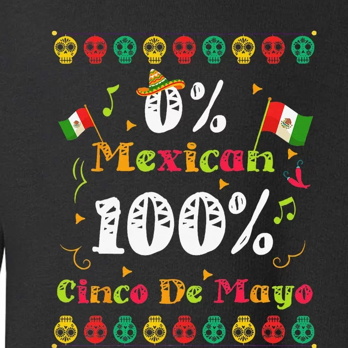 Funny 0 Mexican 100 Cinco De Mayo Mexican Fiesta Toddler Sweatshirt