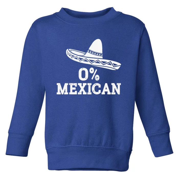 Funny 0 Mexican With Sombrero For Cinco De Mayo Toddler Sweatshirt